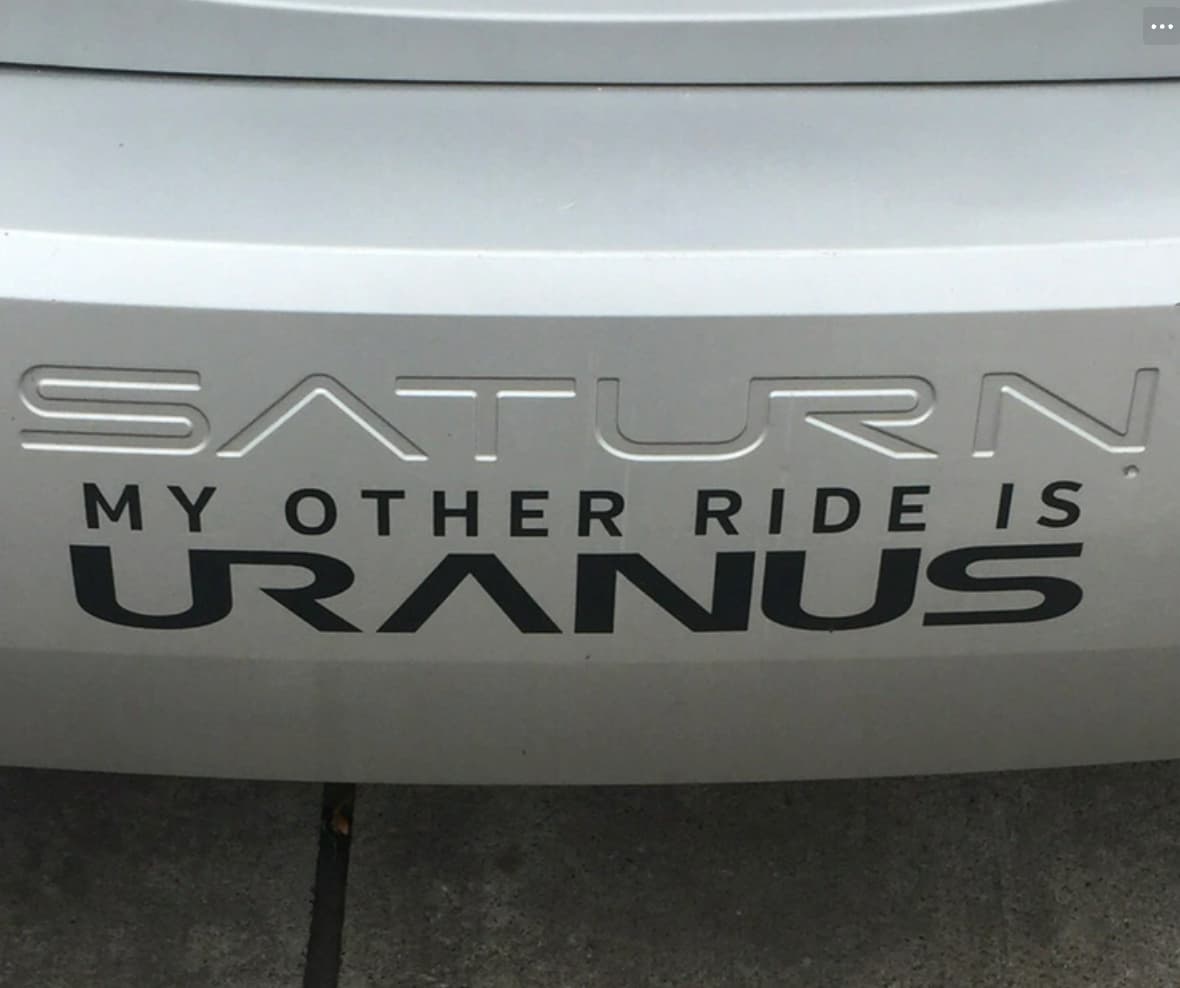 car - Saturn My Other Ride Is Uranus